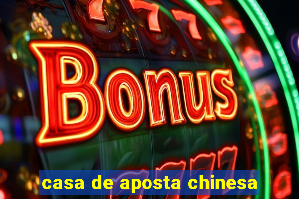 casa de aposta chinesa